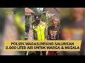 POLSEK WADASLINTANG SALURKAN 2.000 LITER AIR UNTUK WARGA &amp; MUSALA