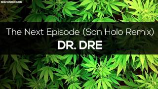 Dr. Dre - The Next Episode (San Holo Remix) | SoundsNWaves