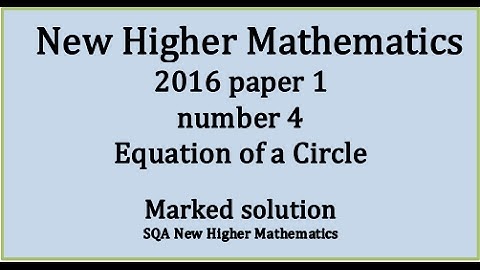 2016 SQA Higher Mathematics Paper 1: 4 Equation of a circle