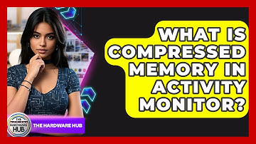 What Is Compressed Memory In Activity Monitor? - The Hardware Hub
