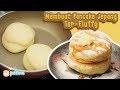 MEMBUAT PANCAKE JEPANG TERLEMBUT | HOW TO MAKE JAPANESE SOUFFLE PANCAKE