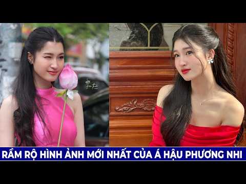 Rầm Rộ Hình Ảnh Mới Nhất Của Á Hậu Phương Nhi