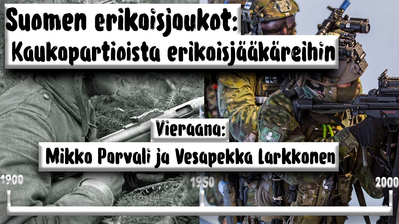 Suomen erikoisjoukot - Vieraana Mikko Porvali ja Vesapekka Larkkonen