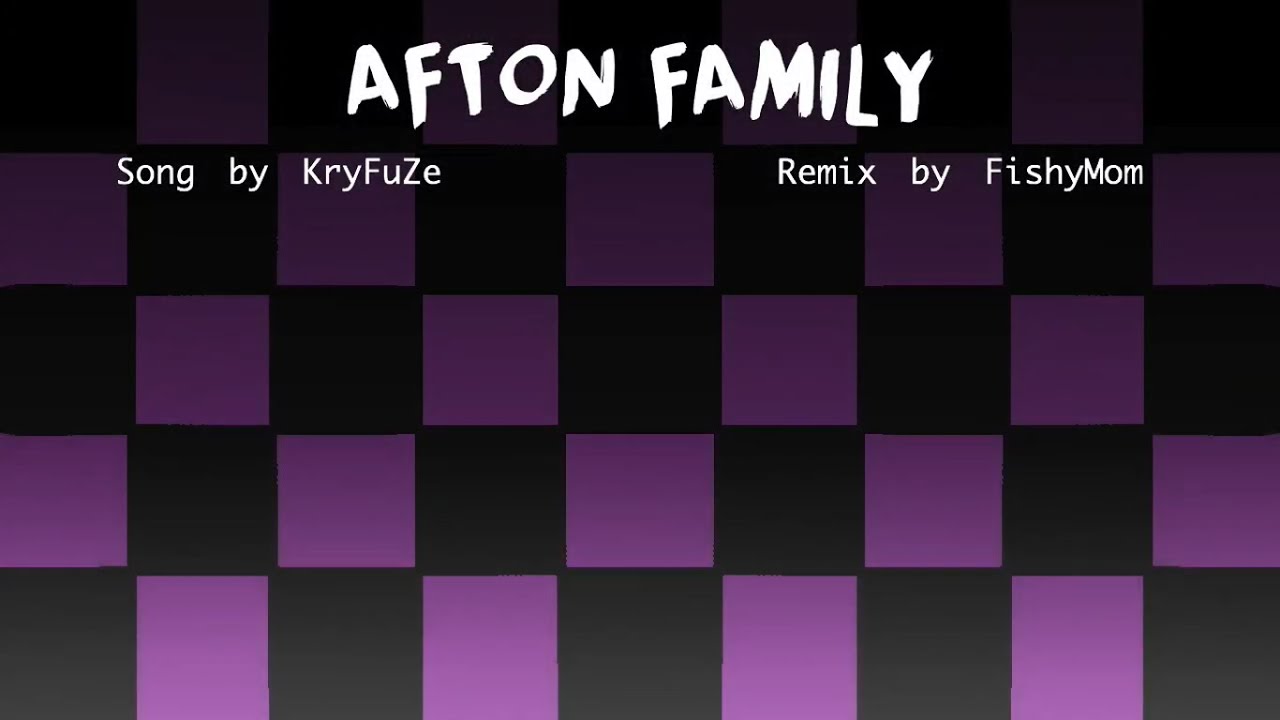 Afton family remix