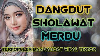 DANGDUT SHOLAWAT MERDU ❤️ TERPOPULER DAN SANGAT VIRAL TIKTOK ❤️