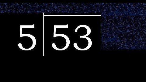 Divide 53 by 5 ,  decimal result  . Division with 1 Digit Divisors . Long Division . How to do
