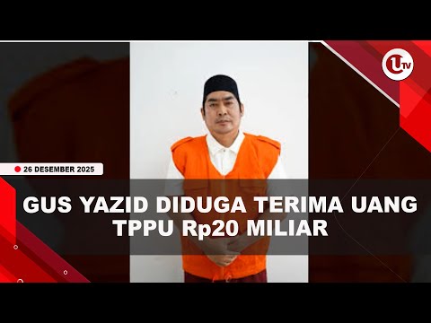 PENGASUH PONPES GUS YAZID TERSANGKA TPPU RUGIKAN NEGARA Rp237 MILIAR | U-NEWS