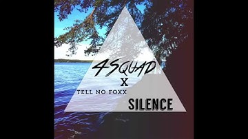4Squad X Tell No Foxx - Silence