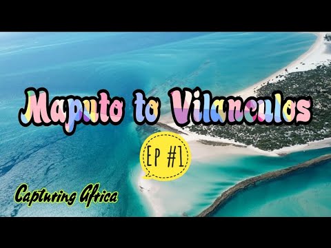 How to Travel to Vilanculos | Day 1