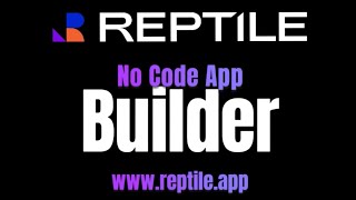 Introduction to Reptile: No-Code App Building Software Webinar Wealth