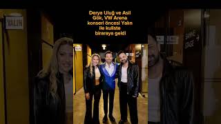 Derya Uluğ Ve Asil Gök, Yalın Ile Kuliste Bir Araya Geldi 3 Resimi