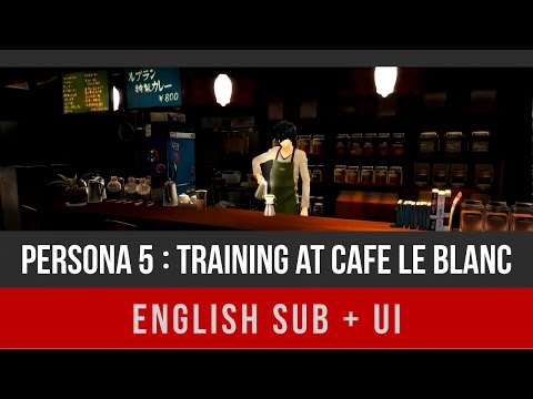 PERSONA 5 : TRAINING AT CAFE LEBLANC (english sub + ui)