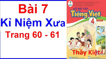 Vở Bài Tập Tiếng Việt Lớp 4 Sách Cánh Diều Bài 7 | Kỉ Niệm Xưa | Trang 60 - 61 | Tập 1