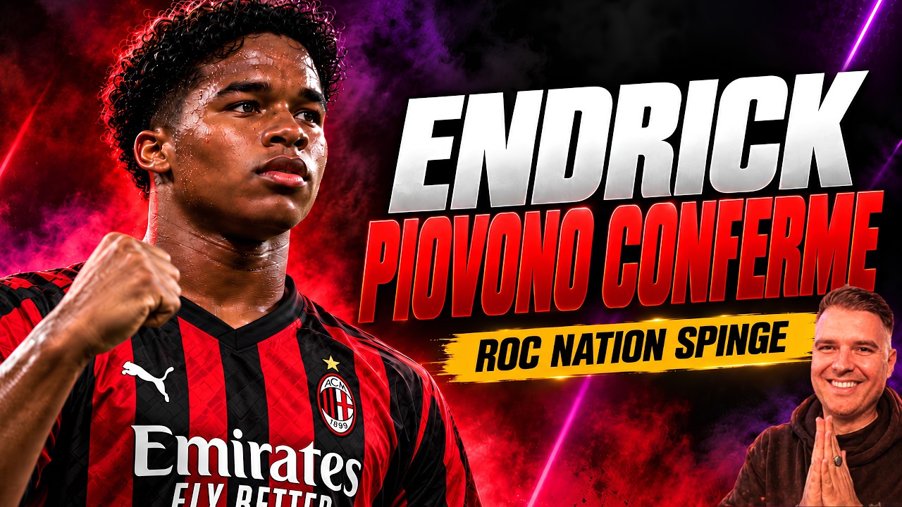 Copertina del video YouTube: ENDRICK - MILAN? 🚨 PIOVONO CONFERME: ROC NATION SPINGE FORTISSIMO !!