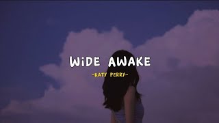 Katy Perry - Wide Awake | Lirik Terjemahan