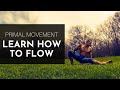 PRIMAL MOVEMENT Flow Series: Part 3