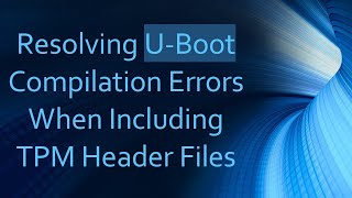 Famous Resolving U-Boot Compilation Errors When Including TPM Header Files Wealth