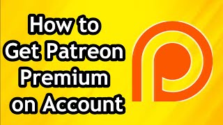 How To Get Patreon Premium On Your Account