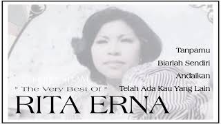 Rita Erna The Very Best Of   Tanpamu  Biarlah Sendiri  Andaikan  Telah Ada Kau Yang Lain