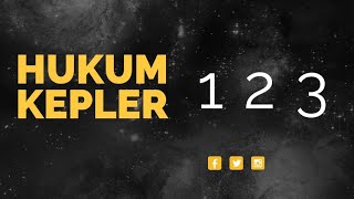 Ternyata Hukum Kepler 1 2 3 tuh kaya gini!