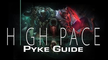 ULTIMATE Pyke Guide | High Pace Pyke Guide