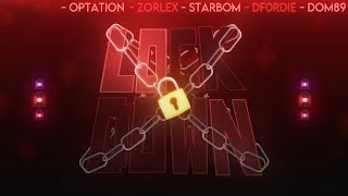Lockdown by Kerbex, Optation, Starbom & More (Geometry Dash) @Optation