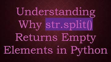 Understanding Why str.split() Returns Empty Elements in Python