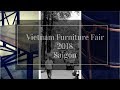 Vietnam Furniture Fair 2018 Vietnam Furniture Fair 2018