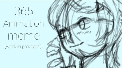 365 ANIMATION MEME (work in progress) | (original by ToonZee Animation)