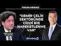Finans Merkezi - "Demir Çelik Sektöründe Ciddi Bir Hareketlenme Var" | 29 Nisan 2026