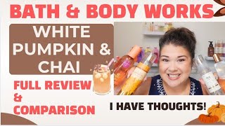 WHITE PUMPKIN CHAI IS BACK DID BATH BODY WORKS DO HER DIRTY Full Review Comparison