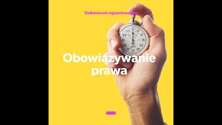 Obowiązywanie prawa - Vademecum egzaminacyjne