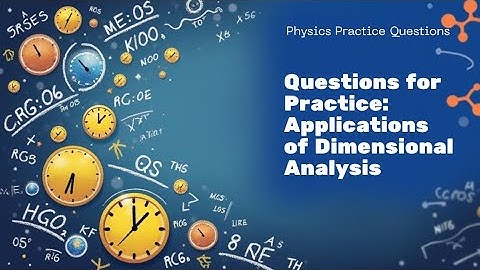Practice Questions on Applications of Dimensional Analysis | NEET & JEE Physics
