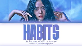 JISOO (BLACKPINK) "HABITS (Stay High)" COVER Lyrics (블랙핑크 HABITS 가사) (Color Coded Lyrics) | THE SHOW