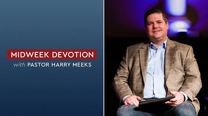 Midweek Devotion - Pastor Harry Meeks