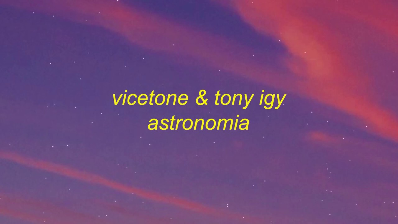 Tony igy astronomia never go. Vicetone &amp; tony igy - astronomia. astronomia песня.