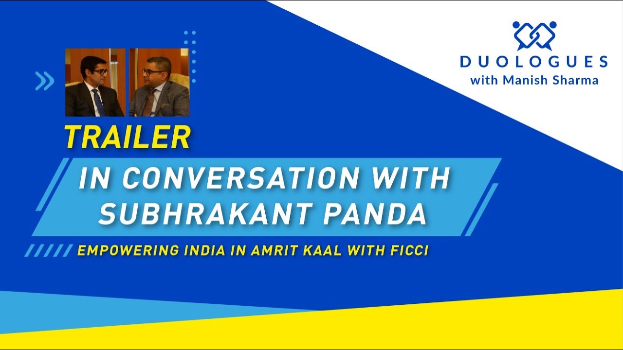 Empowering India in Amrit Kaal with FICCI | Duologues with Manish Sharma