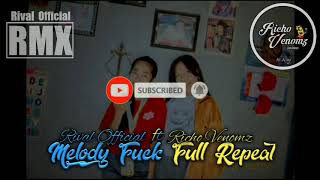 🌴MELODY FUCK BY RIVAL OFFICIAL FT RICHO VENOMZ FULL REPEAT😅🌴