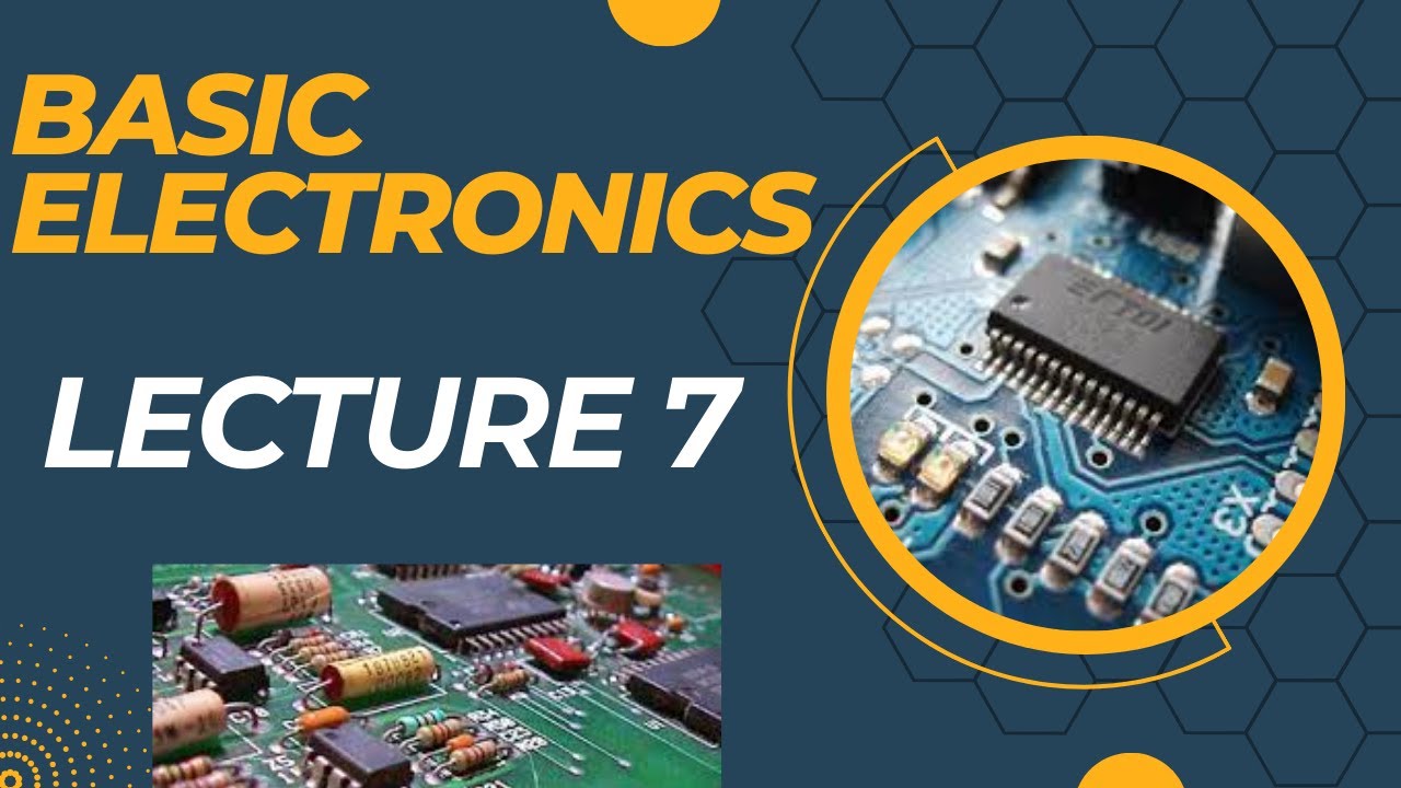 Learn With Us - Basic Electronics Theory Lecture 7 - YouTube