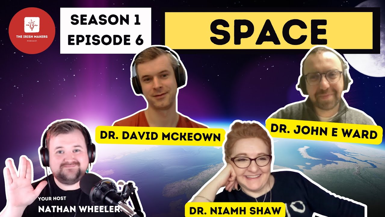 S1E6 - Space ! - The Irish Makers Podcast