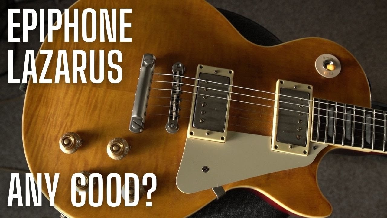 Epiphone Lazarus Joe Bonamassa 1959 Les Paul - Is it Any Good