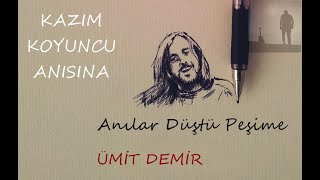 Anılar Düştü Peşime | Ümit Demir Resimi