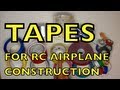 TAPES for RC Airplane Construction