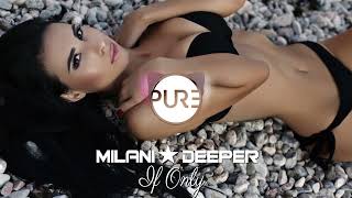 Milani Deeper - If Only