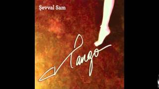 Şevval Sam - Gönlüm Sensiz Olmaz