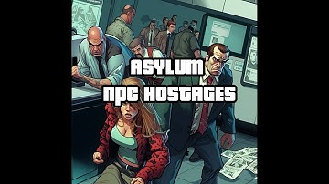 Asylum NPC Hostages