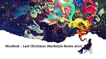 NiceBeat  - Last Christmas (Hardstyle Remix 2K17)