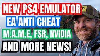 New PS4 Emulator released, EA&#39;s invasive Anti-Cheat, NVIDIA RAIDED and much more!