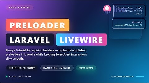 preloader in Laravel Livewire 3 Bangla Tutorial – EP18 | Smooth with Spinner Loading UI Step-by-Step